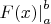 $\left. F(x) \right|_a^b$