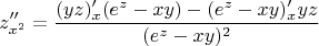 $$z''_{x^2} = \frac{(yz)'_{x} (e^z  -  xy) - (e^z  -  xy)'_{x} yz}{(e^z  -  xy)^2} $$