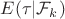 $E(\tau|\mathcal{F}_k)$