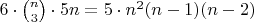 $6\cdot {n\choose 3}\cdot 5n=5\cdot n^2 (n-1) (n-2)$