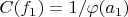 $C(f_1)=1/\varphi(a_1)$