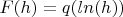 $F(h)=q(ln(h))$