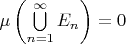 $\mu\left(\bigcup\limits_{n=1}^\infty E_n\right)=0$