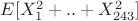 $E[X_{1}^{2}+..+X_{243}^{2}]$