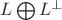 $L \bigoplus L^{\bot}$