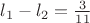 $l_{1}-l_{2}=\frac{3}{11}$