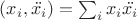 $(x_i,\ddot{x_i})=\sum_{i}x_i\ddot{x_i}