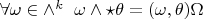 $\forall\omega\in\wedge^k\;\;\omega\wedge\star\theta = (\omega,\theta)\Omega$