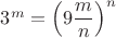 $3^m=\left(9\dfrac mn\right)^n$