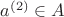 $a^{(2)} \in A$