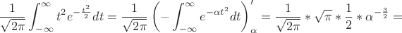 $$\frac {1} {\sqrt{ 2\pi}}\int^{\infty}_{-\infty}t^2  e^{-\frac {t^2} {2}}dt=\frac {1} {\sqrt{ 2\pi}}\left(-\int^{\infty}_{-\infty}  e^{- \alpha t^2} dt\right)_\alpha^\prime=\frac {1} {\sqrt{ 2\pi}}* \sqrt{\pi}*\frac 1 2 *\alpha^{-\frac 3 2}=$$
