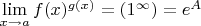 $\lim\limits_{x\to a}f(x)^{g(x)}=(1^\infty)=e^A$