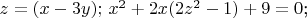 $z=(x-3y);$
$x^2+2x(2z^2-1)+9=0$;