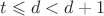 $t \leqslant d<d+1$