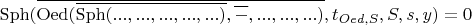 $\operatorname{Sph}(\overline{\operatorname{Oed}(\overline{\operatorname{Sph}(..., ..., ..., ..., ...)}, \overline{-}, ..., ..., ...)}, t_{Oed, S}, S, s, y) = 0$