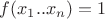 $f(x_1..x_n)=1$