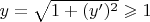 $y=\sqrt{1+(y')^2}\geqslant 1$