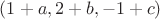 $(1+a,2+b,-1+c) $