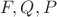 $ F,Q,P $