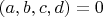 $(a,b,c,d)=0$