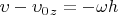 $\upsilon-\upsilon_0_z=-\omega h$