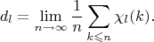 $$
d_l = \lim \limits_{n \to \infty}\frac{1}{n} \sum \limits_{k \leqslant n} \chi_l(k).
$$