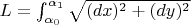 $L=\int_{\alpha_0}^{\alpha_1}\sqrt{(dx)^2+(dy)^2}$