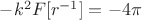 $-k^2 F[r^{-1}]=-4\pi$