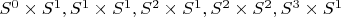 $S^0\times S^1,S^1\times S^1,S^2\times S^1,S^2\times S^2,S^3\times S^1$