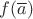 $f(\overline a)$