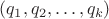 $(q_1,q_2,\dots,q_k)$
