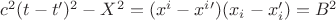 $c^2(t-t')^2-X^2=(x^i-x^{i}')(x_{i}-x_{i}')=B^2$