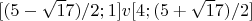 $[(5-\sqrt17)/2;1]v[4;(5+\sqrt17)/2]$
