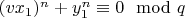 $(vx_1)^n + y_1^n\equiv 0\mod q$
