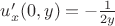 $u'_x(0,y)=-\frac1{2y}$