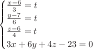 $$
\begin{cases}
\frac{x-6}{3}=t\\
\frac{y-7}{6}=t\\
\frac{z-6}{4}=t\\
3x+6y+4z-23=0
\end{cases}
$$