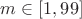 $m \in [1,99]$