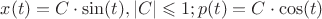 $\[
	x(t) = C \cdot \sin(t), |C| \leqslant 1; p(t) = C \cdot \cos(t)
\]$
