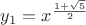 $\[{y_1} = {x^{\frac{{1 + \sqrt 5 }}{2}}}\]$
