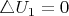 $\bigtriangleup U_1=0$