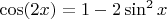 $\cos(2x)=1-2\sin^2x$