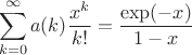 $$\sum\limits_{k=0}^{\infty}a(k)\frac{x^k}{k!}=\frac{\exp(-x)}{1-x}$$