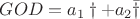$GOD = a_1\dagger +a_2\bar{\dagger }$