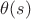 $\theta(s)$