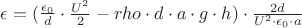 $\epsilon = (\frac{\epsilon_0 }{d}\cdot \frac{U^2}{2}-rho \cdot d\cdot a \cdot g \cdot h)\cdot \frac{2d}{U^2 \cdot \epsilon_0 \cdot a}$