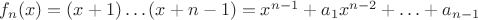$f_n(x)=(x+1)\ldots (x+n-1)=x^{n-1}+a_1x^{n-2}+\ldots +a_{n-1}$