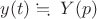 $y(t)\fallingdotseq\ Y(p) $