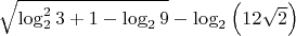 $\sqrt{\log^2_2{3} + 1 - \log_2{9}} - \log_2{\Big(12\sqrt{2}\Big)}$