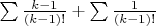 $\sum \frac{k-1}{(k-1)!}+\sum \frac{1}{(k-1)!}$