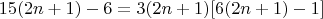 $$15(2n+1)-6 = 3(2n+1)[6(2n+1)-1] $$
